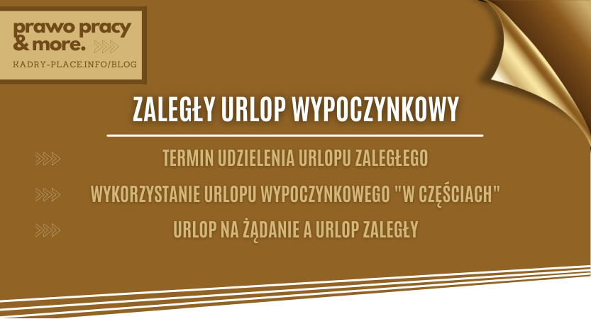 URLOP ZALEGŁY – TERMIN UDZIELENIA URLOPU