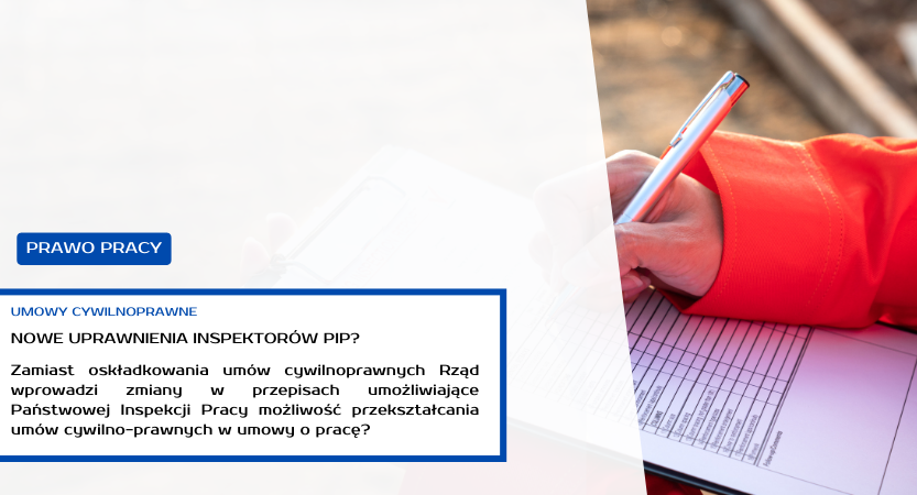 NOWE UPRAWNIENIA INSPEKTORÓW PIP?