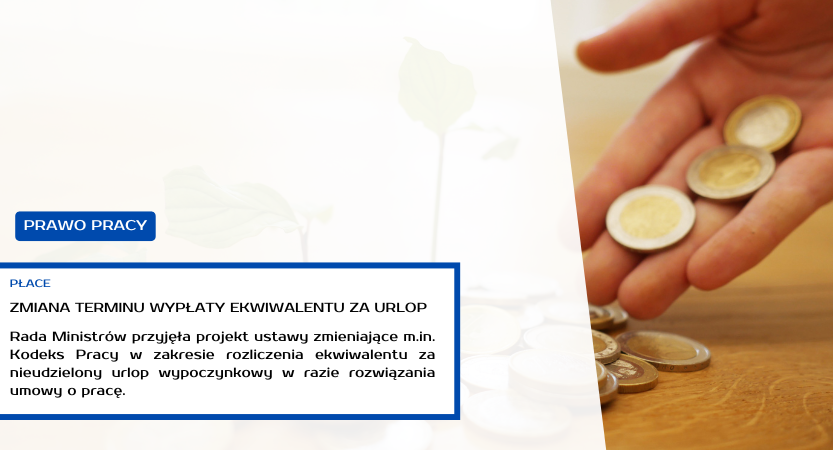 TERMIN WYPŁATY EKWIWALENTU – PROJEKT PRZYJĘTY PRZEZ RZĄD
