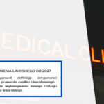 DOPUSZCZALNOŚĆ PRACY PODCZAS ZWOLNIENIA LEKARSKIEGO OD 2027 ROKU