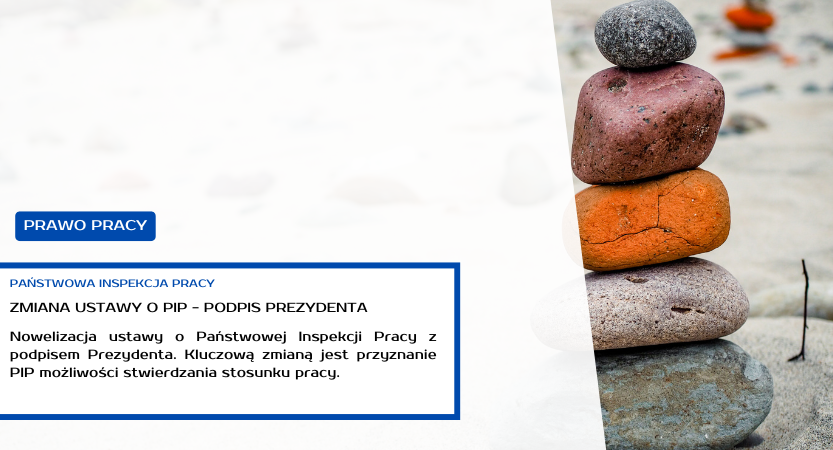 You are currently viewing ZMIANA USTAWY O PIP – PODPIS PREZYDENTA
